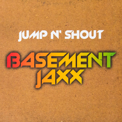 Basement Jaxx Jump N' Shout VINYL 12" - 33 ⅓ RPM Single