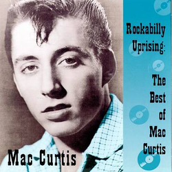 Mac Curtis Rockabilly Uprising: The Best Of Mac Curtis VINYL LP - Compilation