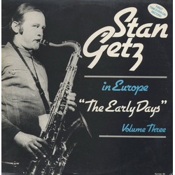 Stan Getz In Europe - The Early Days - Volume Three VINYL LP - Mono