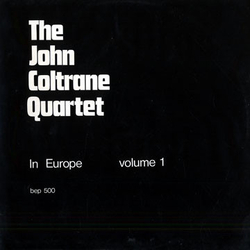 The John Coltrane Quartet In Europe - Volume 1 VINYL LP - Unofficial Release