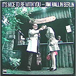 Jim Hall It's Nice To Be With You VINYL LP - Reissue Stereo