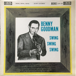 Benny Goodman Swing, Swing, Swing VINYL LP - Compilation Mono