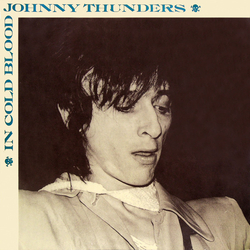 Johnny Thunders In Cold Blood VINYL 12" - 45 RPM Stereo
