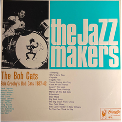 Bob Crosby And The Bob Cats The Bob Cats - Bob Crosby's Bob Cats 1937-42 VINYL LP - Compilation