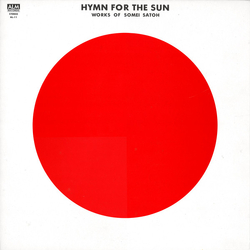 Somei Satoh Somei Satoh Hymn For The Sun (Works Of Somei Satoh) = 太陽讃歌 VINYL LP - Promo Stereo