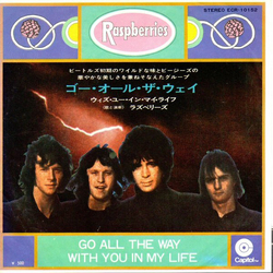 Raspberries Go All The Way / With You In My Life VINYL 7" - 45 RPM Single Stereo
