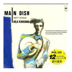 Koji Kikkawa Main Dish Party Version VINYL 12" - 45 RPM EP Stereo