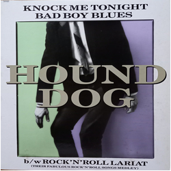 Hound Dog (2) Knock Me Tonight / Bad Boy Blues VINYL 12" - 45 RPM Maxi-Single