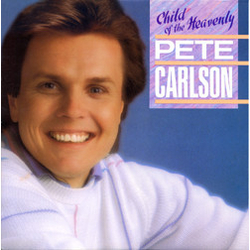Pete Carlson Child Of The Heavenly VINYL LP - Stereo