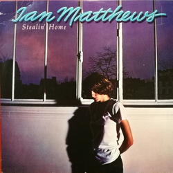 Iain Matthews Stealin' Home VINYL LP - Stereo