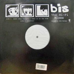 Bis The Hi-Fi Mixes VINYL 12" - 45 RPM White Label