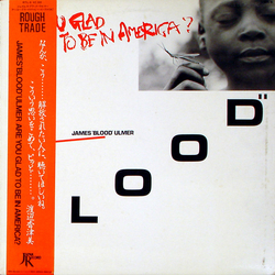 James Blood Ulmer Are You Glad To Be In America? VINYL LP