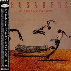 The Crusaders The Good And Bad Times VINYL LP