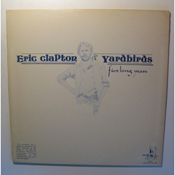 Eric Clapton The Yardbirds Five Long Years VINYL LP - Compilation