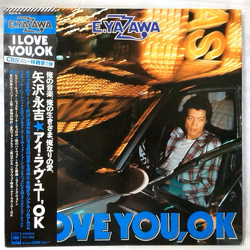 Eikichi Yazawa Eikichi Yazawa I Love You, Ok = アイ・ラヴ・ユー、Ok VINYL LP - Stereo