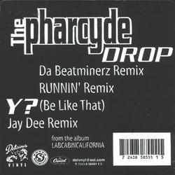 The Pharcyde Drop / Y? (Be Like That) VINYL 12" - 33 ⅓ RPM