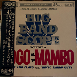 Nobuo Hara And His Sharps & Flats The Tokyo Cuban Boys Sharps and Flats VS. Tokyo Cuban Boys Big Band Scope Volume 3 GOGO VS MAMBO VINYL LP - 45 RPM S