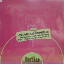 Charles Mingus Sextet Eric Dolphy 1964, "Fables Of Faubus" Vol. 2 VINYL LP - Unofficial Release