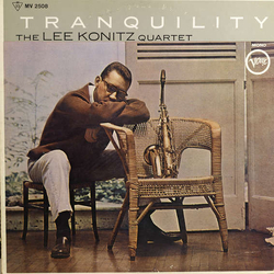 The Lee Konitz Quartet Tranquility VINYL LP - Mono Reissue
