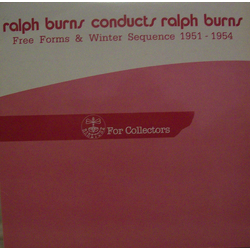 Ralph Burns Ralph Burns Conducts Ralph Burns (Free Forms & Winter Sequence 1951 - 1954) VINYL LP - Compilation Mono Reissue