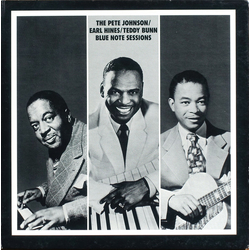 Earl Hines Pete Johnson Teddy Bunn The Pete Johnson / Earl Hines / Teddy Bunn Blue Note Sessions VINYL LP - Compilation Limited Edition Mono