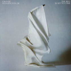 Grover Washington, Jr. The Best Is Yet To Come VINYL LP US