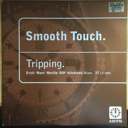 Smooth Touch Tripping (Erick 'More' Morillo / RIP / Nitebreed Mixes) VINYL 12" - 33 ⅓ RPM