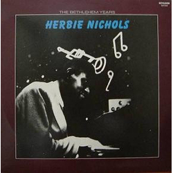 Herbie Nichols The Bethlehem Years VINYL LP - Reissue