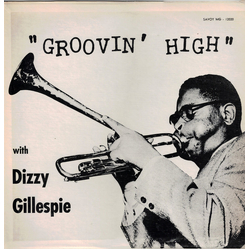 Dizzy Gillespie Groovin' High VINYL LP - Compilation Mono Reissue