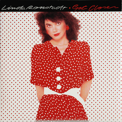 Linda Ronstadt Get Closer VINYL LP - Stereo