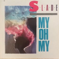 Slade My Oh My VINYL 12" - 45 RPM Single