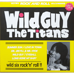 The Titans (4) Wild Guy VINYL 10" - 33 ⅓ RPM EP