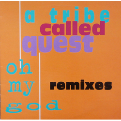 A Tribe Called Quest Oh My God (Remixes) VINYL 12" - 33 ⅓ RPM