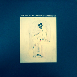 Hiroshi Fujiwara Hiroshi Fujiwara In Dub Conference VINYL LP