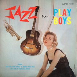 Eddie Jones Ed Thigpen Frank Wess Freddie Green Gus Johnson Joe Newman Kenny Burrell Jazz For Playboys VINYL LP - Mono
