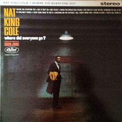 Nat King Cole Where Did Everyone Go? VINYL LP - Reissue Stereo