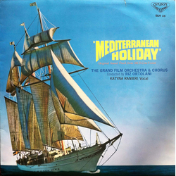 Katyna Ranieri Riz Ortolani Singgemeinschaft Rudolf Lamy Symphonie-Orchester Graunke Mediterranean Holiday (Original Sound Track From MCS Cine Vision)