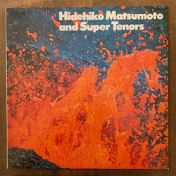 Hidehiko Matsumoto Hidehiko Matsumoto And Super Tenors VINYL LP - Stereo Japan
