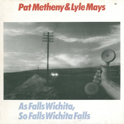 Lyle Mays Pat Metheny As Falls Wichita, So Falls Wichita Falls VINYL LP