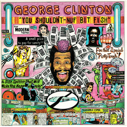 George Clinton You Shouldn't-Nuf Bit Fish VINYL LP