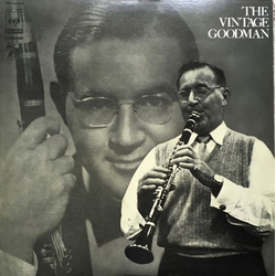 Benny Goodman The Vintage Goodman VINYL LP - Compilation Mono Reissue