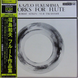 Kazuo Fukushima Robert Aitken (2) Yuji Takahashi Kazuo Fukushima Works For Flute VINYL LP