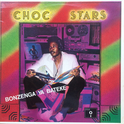 Choc Stars Bonzenga Ya Bateke VINYL 12" - 45 RPM Maxi-Single