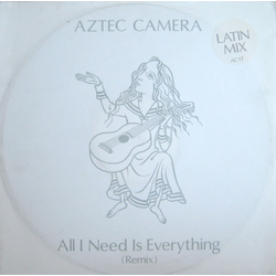 Aztec Camera All I Need Is Everything (Latin Mix) VINYL 12" - 45 RPM