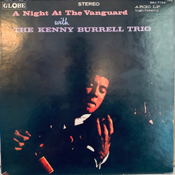 The Kenny Burrell Trio A Night At The Vanguard VINYL LP - Reissue Stereo