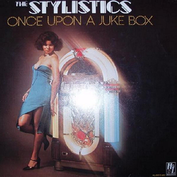 The Stylistics Once Upon A Juke Box VINYL LP US
