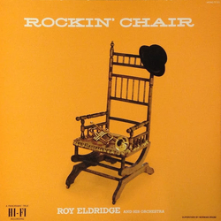Roy Eldridge And His Orchestra Rockin' Chair VINYL LP - Reissue Netherlands