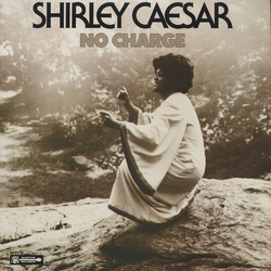 Shirley Caesar No Charge VINYL LP