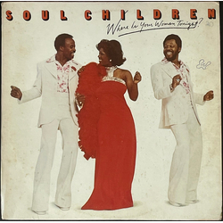 Soul Children Where Is Your Woman Tonight VINYL LP - Stereo
