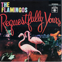 The Flamingos Requestfully Yours VINYL LP - Reissue